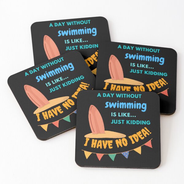 Item preview,    A day without swimming is like just kidding I have no idea designed and sold by stamppiyathat.
