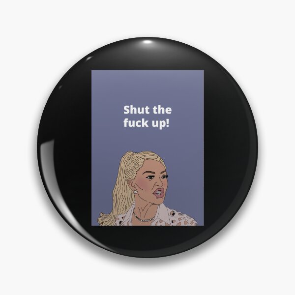 Item preview, For Mens Womens Shut The Fuck Up Real Housewives Of Beverly Hills Rhobh designed and sold by JovanBechtelar.