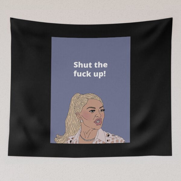 Item preview, For Mens Womens Shut The Fuck Up Real Housewives Of Beverly Hills Rhobh designed and sold by JovanBechtelar.