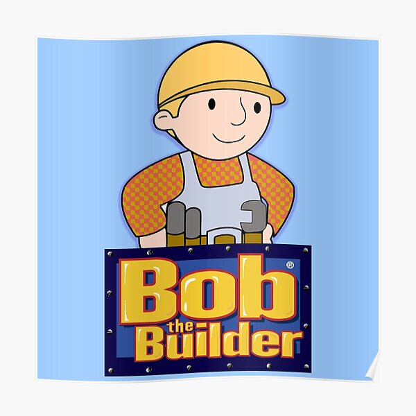 Póster «Bob el constructor confiado» de YourFavouriteSI | Redbubble