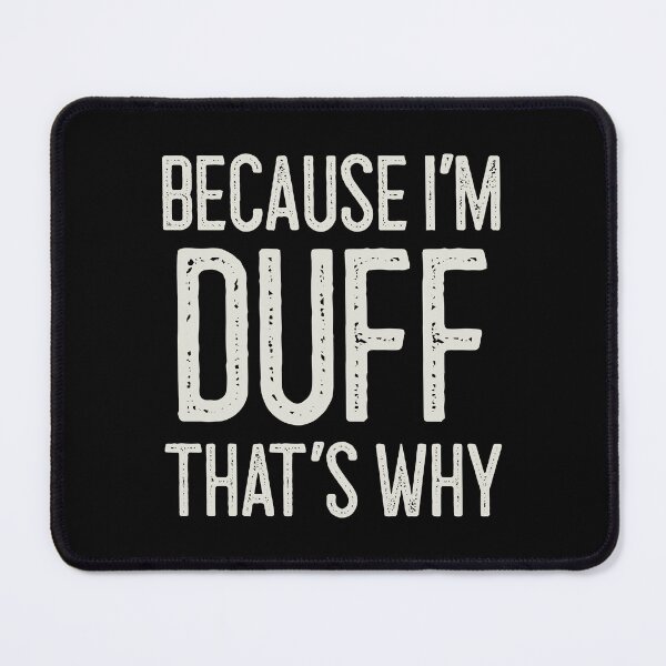 Item preview, Because I’m Duff That’s Why Funny Personalized Name designed and sold by MariosNydras.