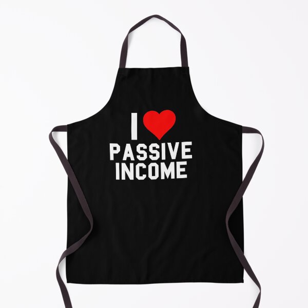 Item preview, I Love Passive Income designed and sold by barrelroll909.
