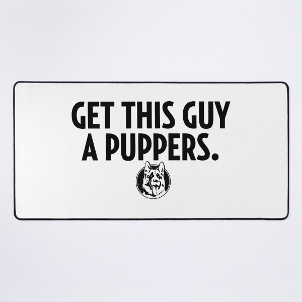 Item preview, Letterkenny Get This Guy A Puppers designed and sold by raMaeGuintivano.