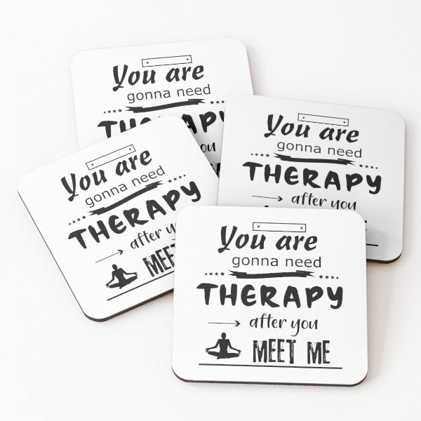 Item preview, You are gonna need therapy after you meet me designed and sold by Mylecm.