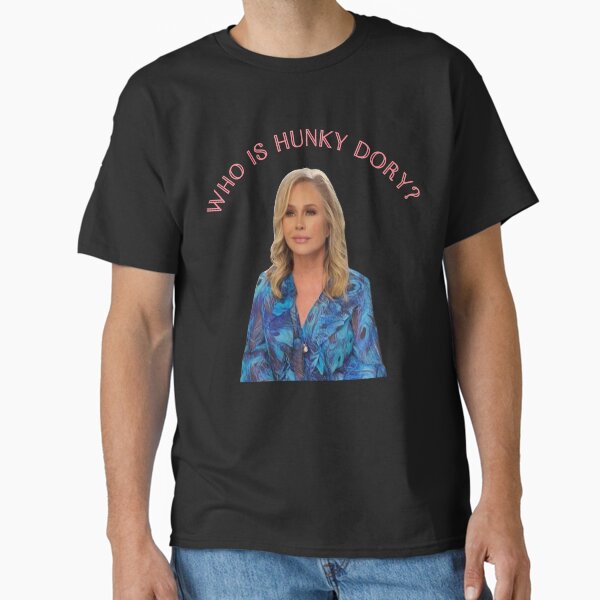 Item preview, Funny Man Kathy Hilton Original Design Real Housewives Of Beverly Hills Who Is Hunky Dory Rhobh designed and sold by JovanBechtelar.