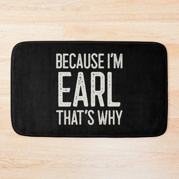 Item preview, Because I’m Earl That’s Why Funny Personalized Name designed and sold by MariosNydras.