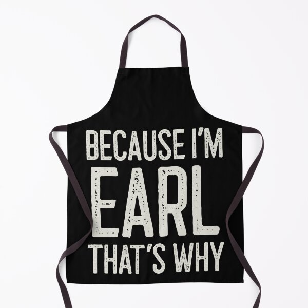 Item preview, Because I’m Earl That’s Why Funny Personalized Name designed and sold by MariosNydras.