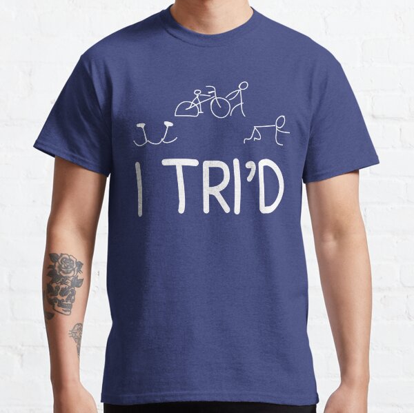 I TRI'D Classic T-Shirt