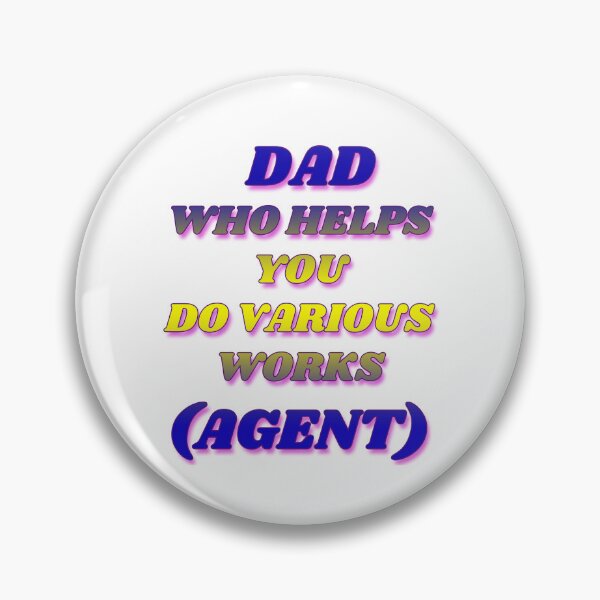 Item preview, DAD WHO HELPS YOU DO VARIOUS WORKS, AGENT designed and sold by ILA-DODO.
