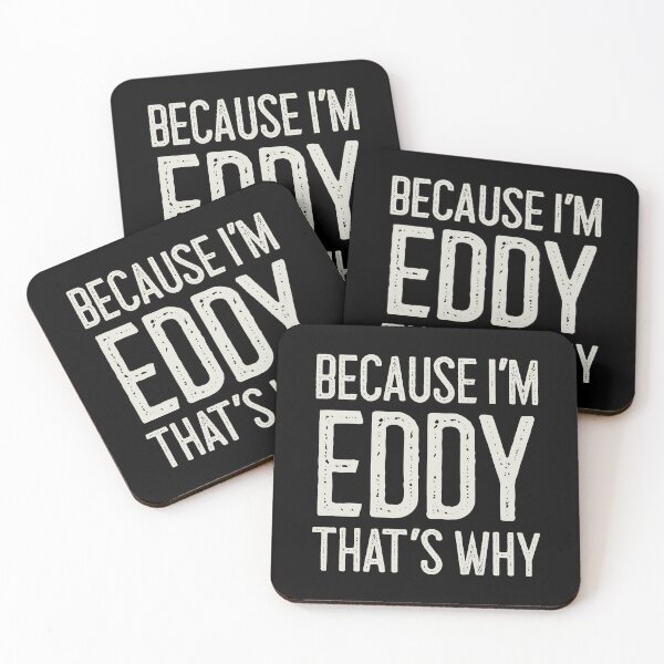 Item preview, Because I’m Eddy That’s Why Funny Personalized Name designed and sold by MariosNydras.