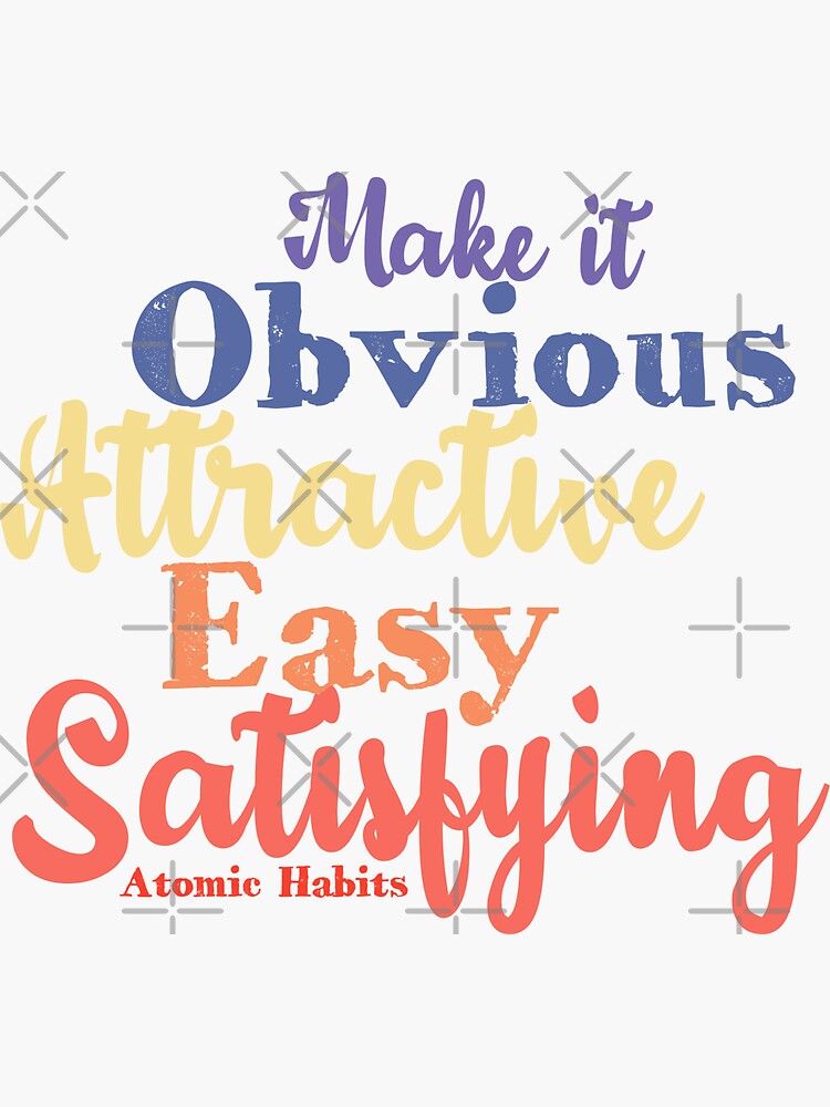 Obvious, Attractive, Easy, Satisfying - Atomic Habits Sticker for Sale by  TKsuited