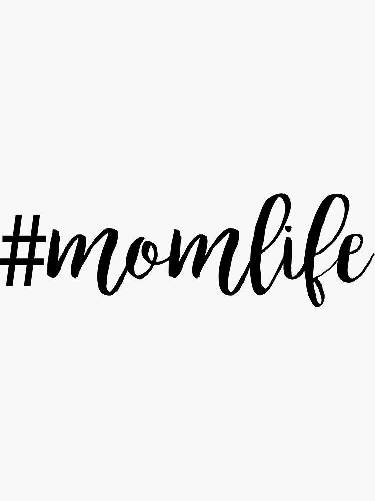 Funny #MomLife by DSweethearts