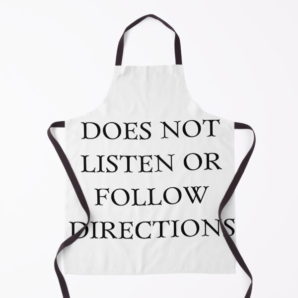 Item preview, Does not listen or follow directions.  A funny meme or quote for rule breakers . designed and sold by Doggymadness.