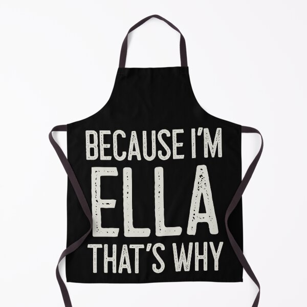 Item preview, Because I’m Ella That’s Why Funny Personalized Name designed and sold by MariosNydras.