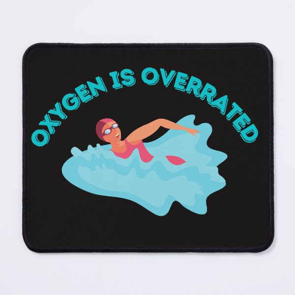Item preview, Oxygen Is Overrated- Funny Swimming Pun Gift designed and sold by badretop.