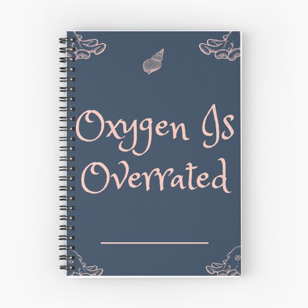 Item preview, Oxygen Is Overrated: Blank Lined Journal For Swimmers Notebook Gift  designed and sold by badretop.