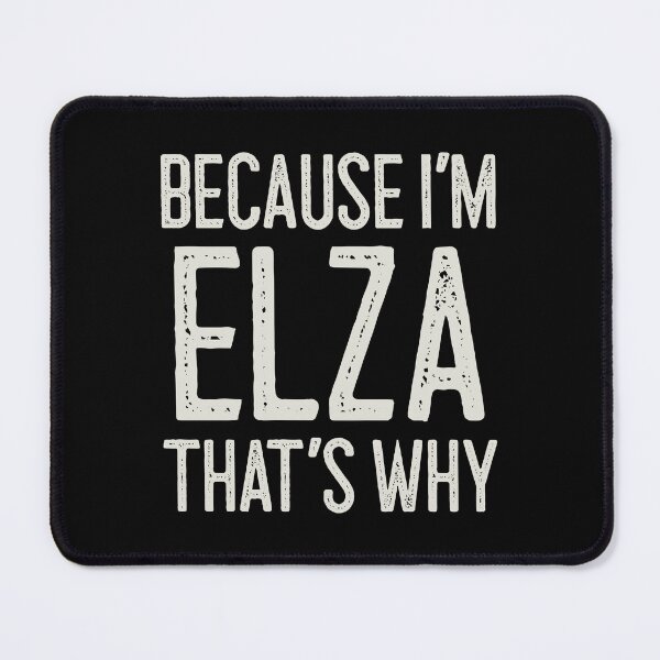 Item preview, Because I’m Elza That’s Why Funny Personalized Name designed and sold by MariosNydras.
