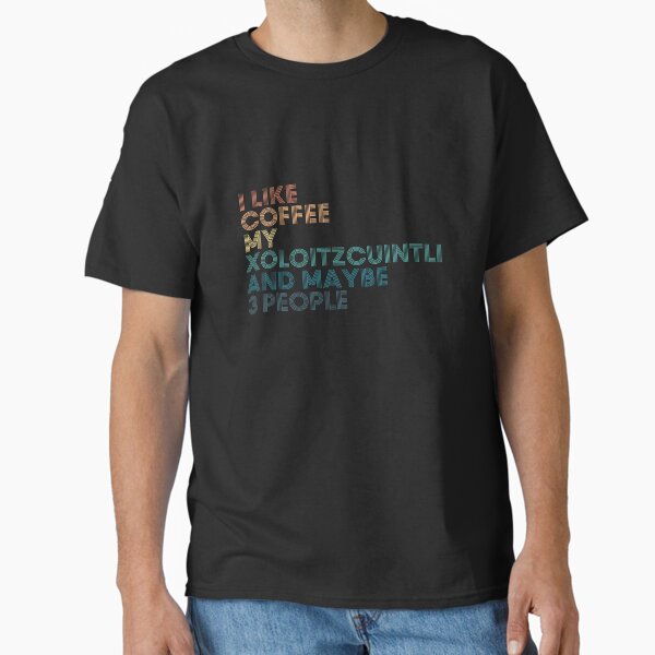 Item preview, Me Gusta El Café Mi Xoloitzcuintli Y Quizás 3 Personas designed and sold by kindxinn.