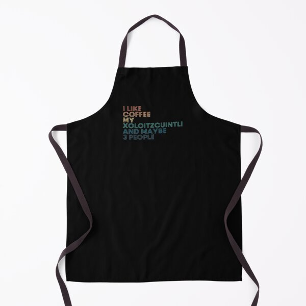 Item preview, I Like Coffee My Xoloitzcuintli And Maybe 3 People designed and sold by kindxinn.