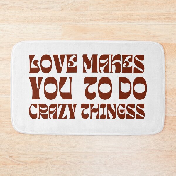 Item preview, Love makes you to do crazy things  designed and sold by Harsh  Katariya.