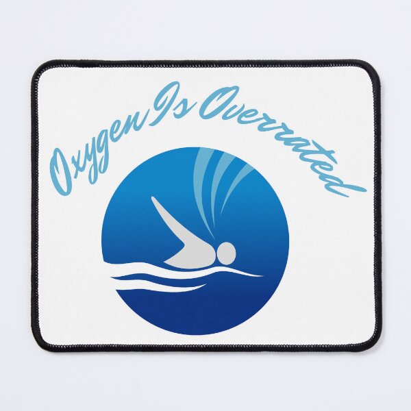 Item preview,  Oxygen Is Overrated- Funny Swimming Pun Gift  designed and sold by badretop.