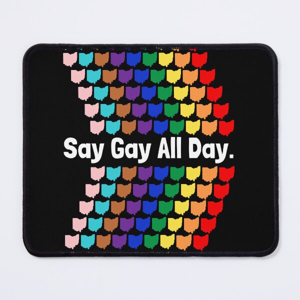 Item preview, Say Gay All Day | Ohio | House Bill 616 | HB616 | LGBTQ+ | Stop Hate | Stop H8 | Ally | White Lettering and Taller Design Version designed and sold by CtrlZDigitalD.