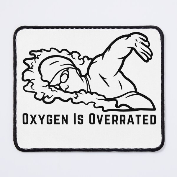 Item preview,  Oxygen Is Overrated- Funny Swimming Pun Gift  designed and sold by badretop.