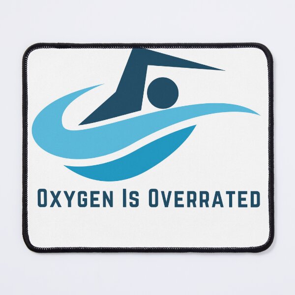 Item preview,  Oxygen Is Overrated- Funny Swimming Pun Gift  designed and sold by badretop.