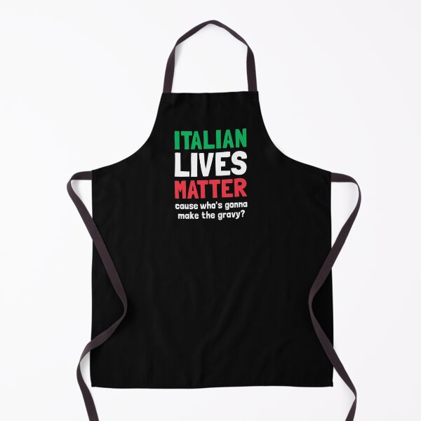 Item preview, Italian Lives Matter Who's Gonna Make The Gravy - Funny Italian Foods designed and sold by T-shirt For You.
