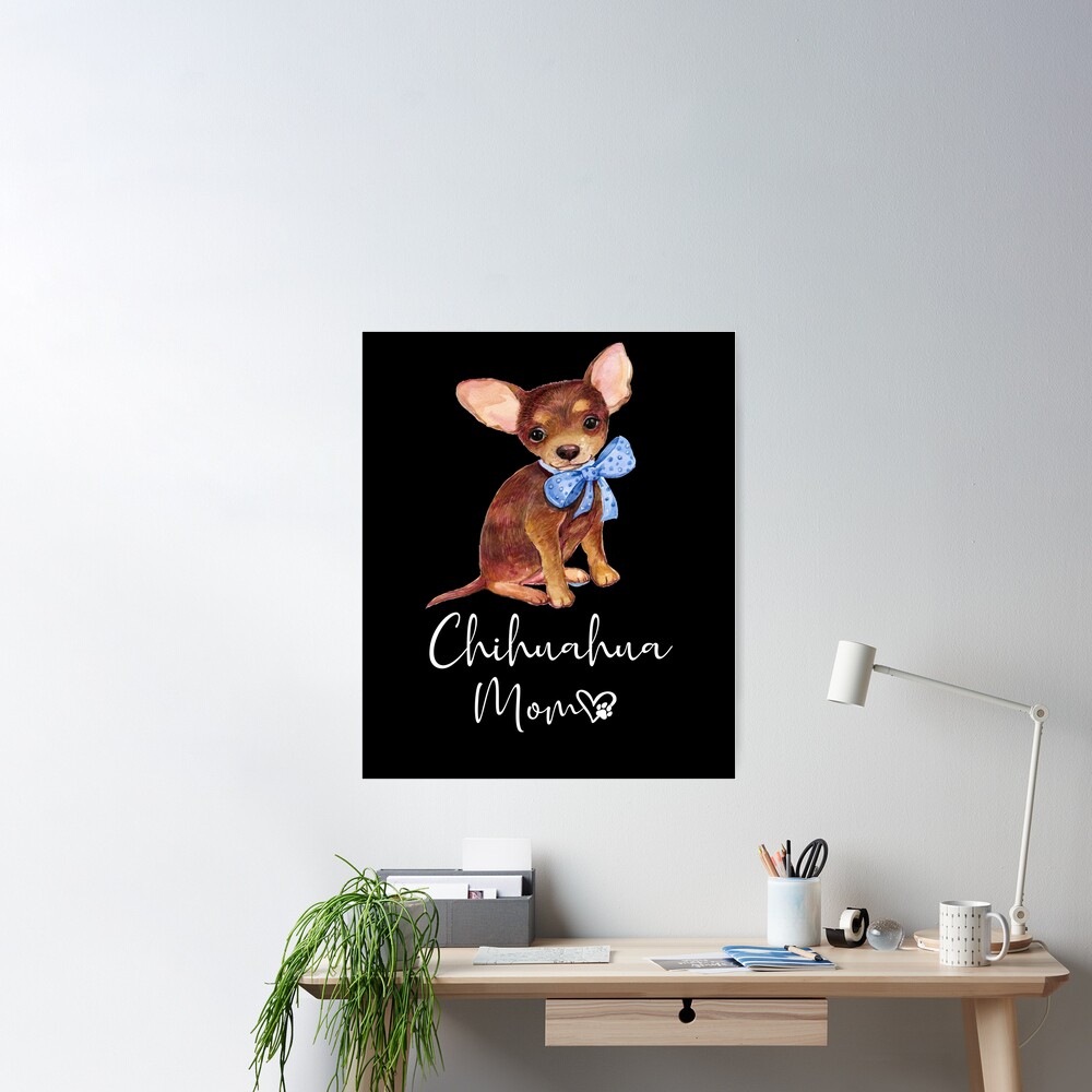 CHIHUAHUA Mom Dog Mother Mother's Day Gift Poster for Sale by  theshirtinator