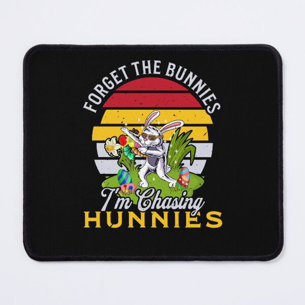 Item preview, Forget the Bunnies I'm Chasing Hunnies designed and sold by Ryan89-Design.