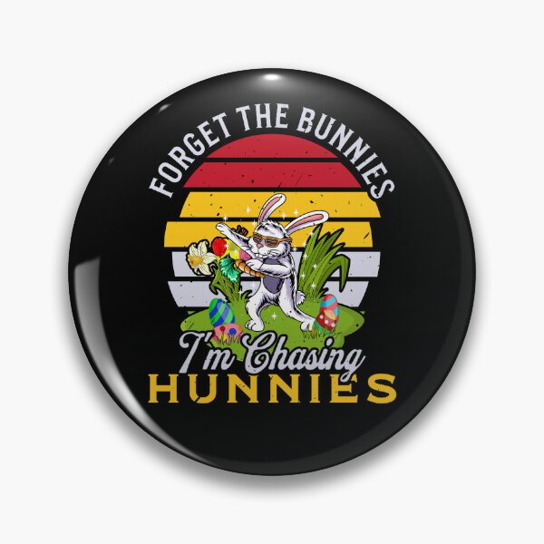Item preview, Forget the Bunnies I'm Chasing Hunnies designed and sold by Ryan89-Design.