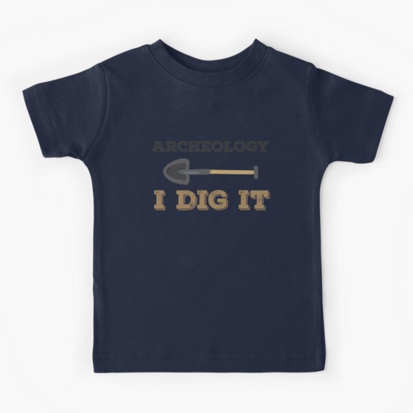 I Dig Archaeology Kids T-Shirt Equipment History Archaeologist 