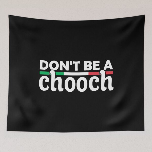 Item preview, Don't Be A Chooch - Funny Italian American Slang designed and sold by T-shirt For You.