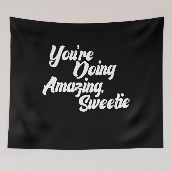 Item preview, You're Doing Amazing, Sweetie designed and sold by AMERZAGUE DESIGN.