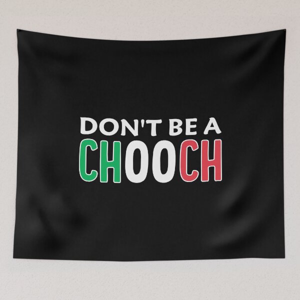 Item preview, Don't Be A Chooch - Funny Italian American Slang designed and sold by T-shirt For You.