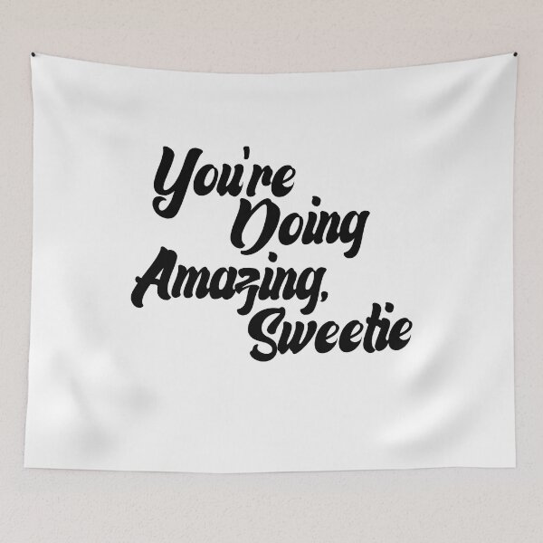 Item preview, You're Doing Amazing, Sweetie designed and sold by AMERZAGUE DESIGN.