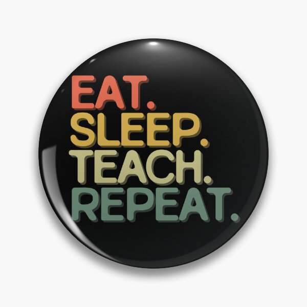 Item preview, Eat Sleep Teach Repeat - Funny Retro Vintage Colors Typography Satire designed and sold by FunnyHomeQuotes.