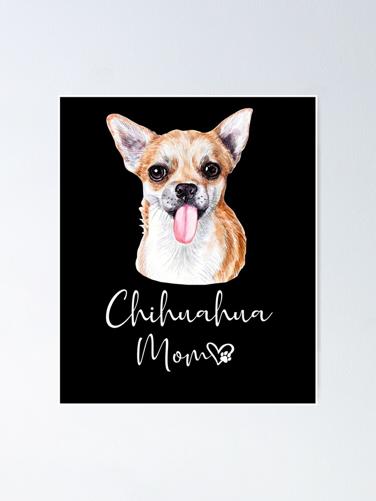 CHIHUAHUA Mom Dog Mother Mother's Day Gift Poster for Sale by