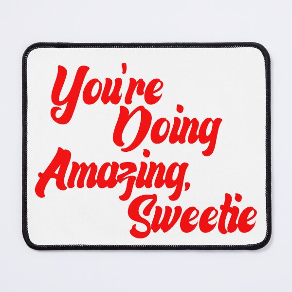 Item preview, You're Doing Amazing, Sweetie designed and sold by AMERZAGUE DESIGN.