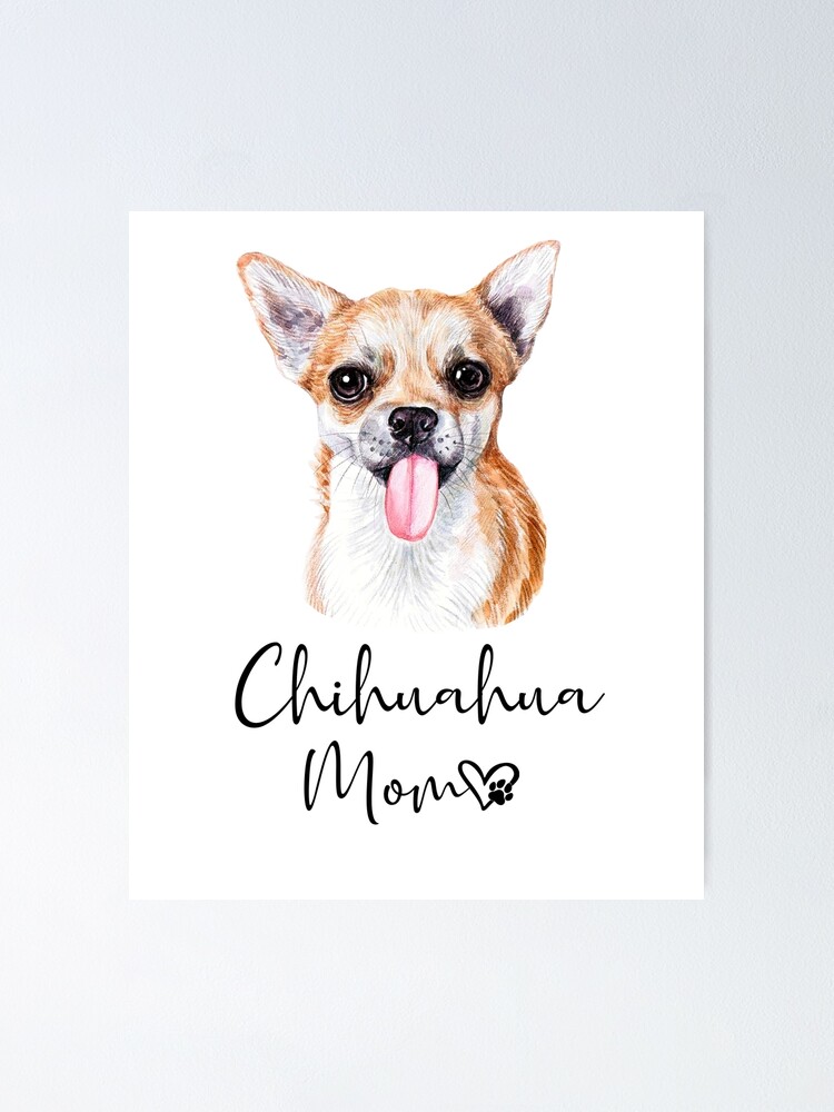 CHIHUAHUA Mom Dog Mother Mother's Day Gift Poster for Sale by  theshirtinator