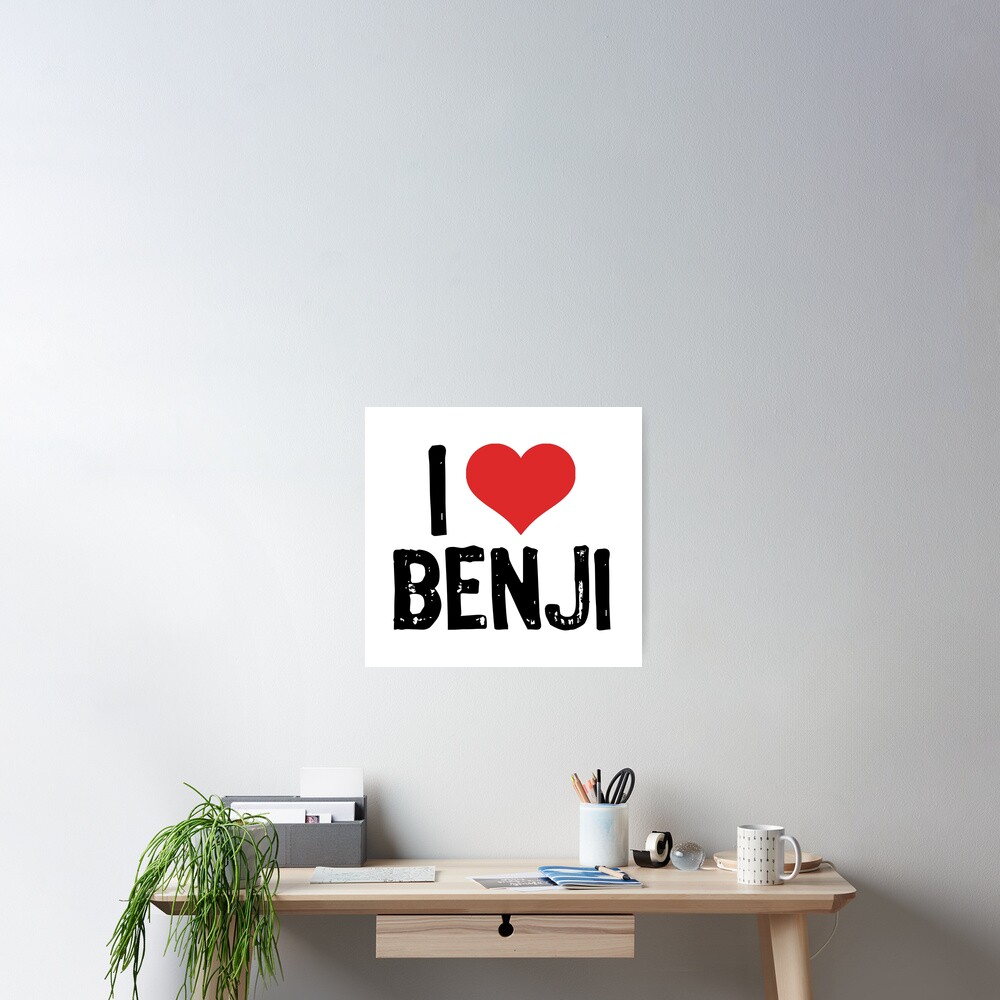 I Love Benji Poster for Sale by samcloverhearts | Redbubble