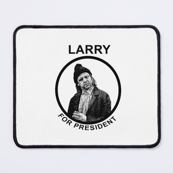 Item preview, Larry For President - Funny Designs designed and sold by RickE.