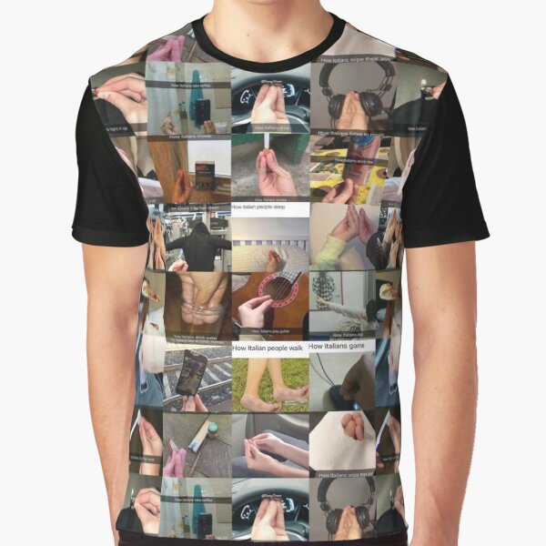 How Italians Do Things Meme Graphic T-Shirt