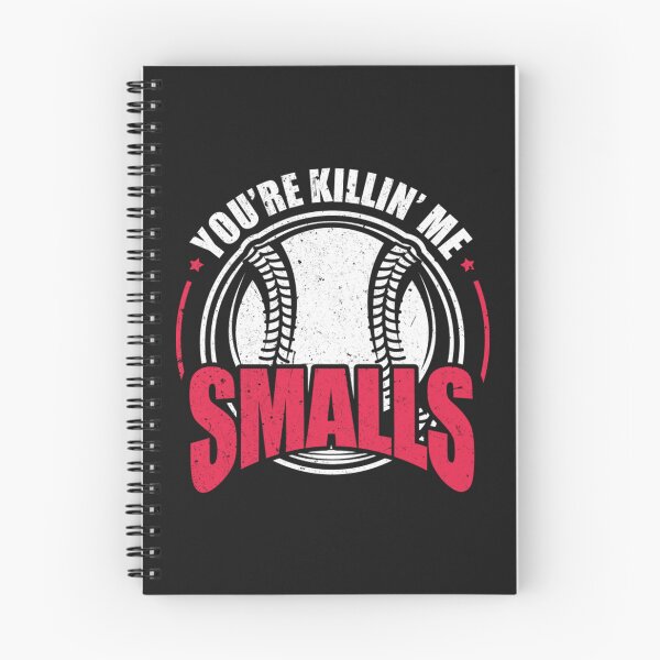 Item preview, You Re Killing Me Smalls designed and sold by BrennanX2.