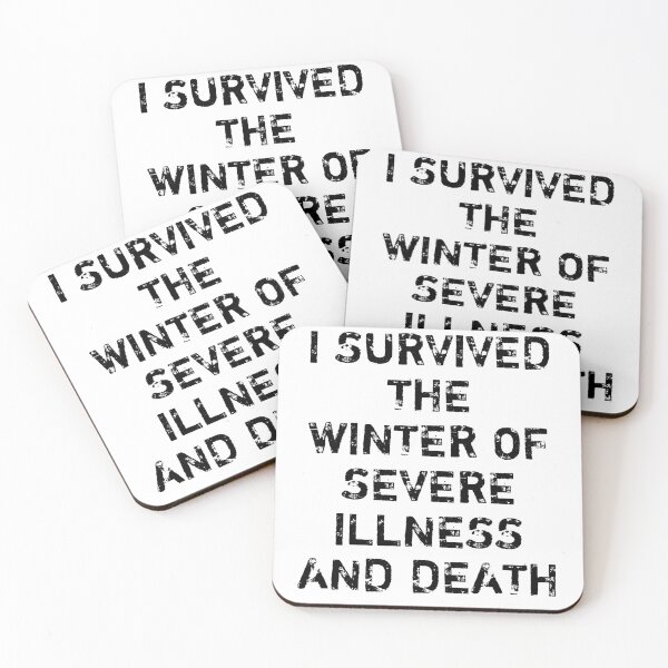 Item preview, I SURVIVED THE WINTER OF SEVERE ILLNESS AND DEATH designed and sold by Indra Agrawal.