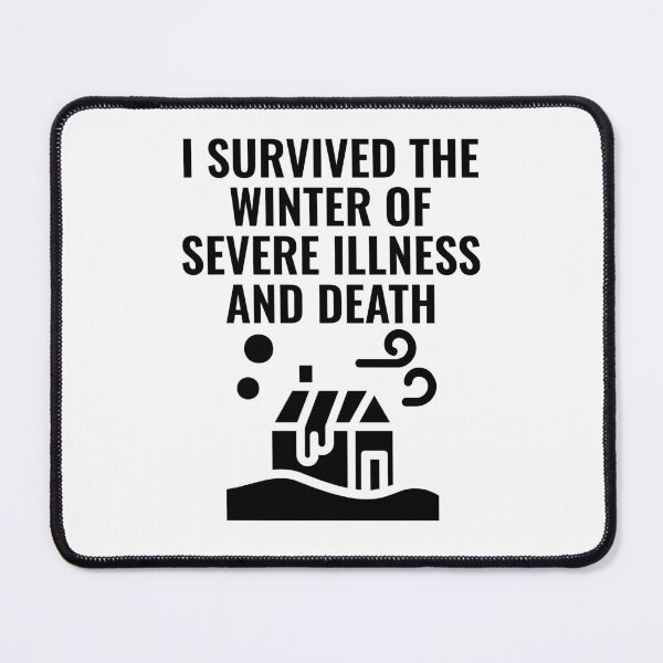 Item preview, I SURVIVED THE WINTER OF SEVERE ILLNESS AND DEATH designed and sold by Indra Agrawal.
