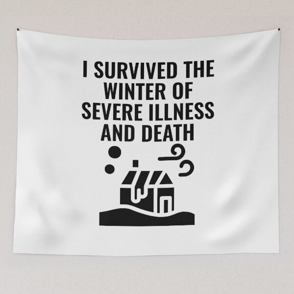 Item preview, I SURVIVED THE WINTER OF SEVERE ILLNESS AND DEATH designed and sold by Indra Agrawal.
