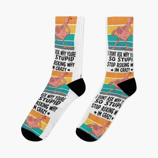 Item preview, Stop Asking Why Im Crazy I Dont Ask Why Youre So Stupid designed and sold by Heddar Badreddine.
