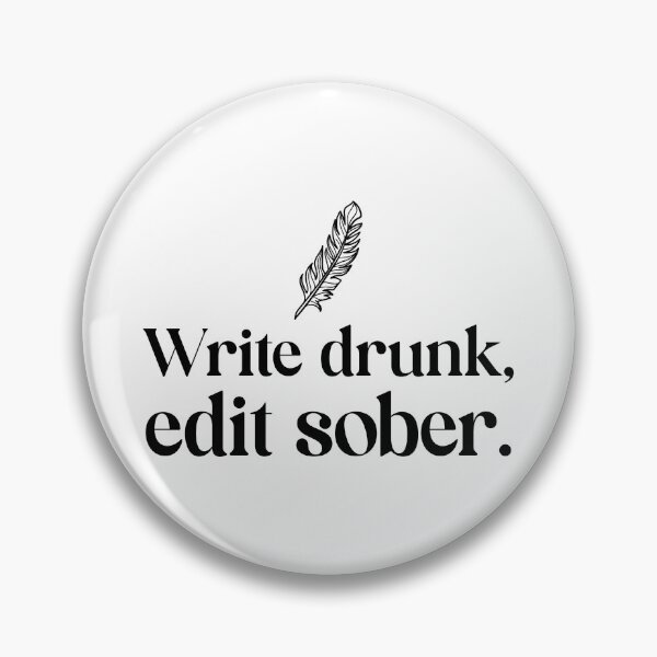 Item preview, Write Drunk Edit Sober designed and sold by SwordsAndCharms.